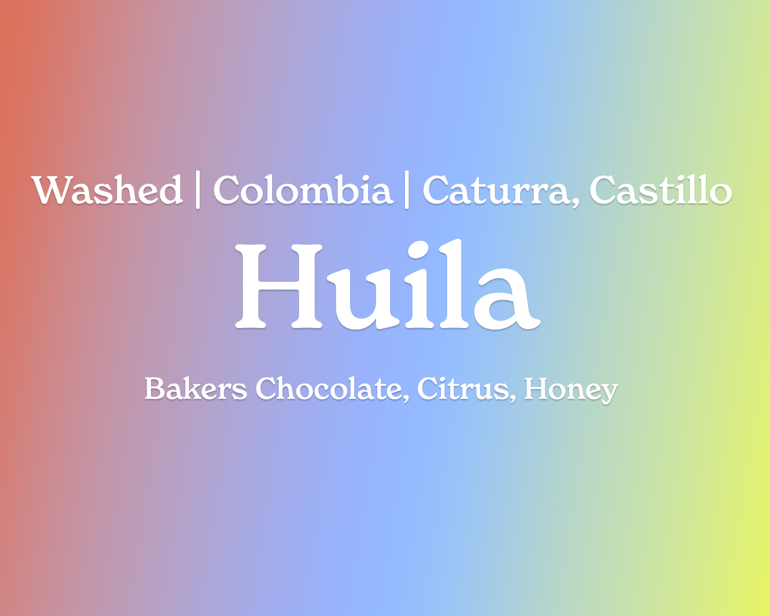 *Colombia Huila*